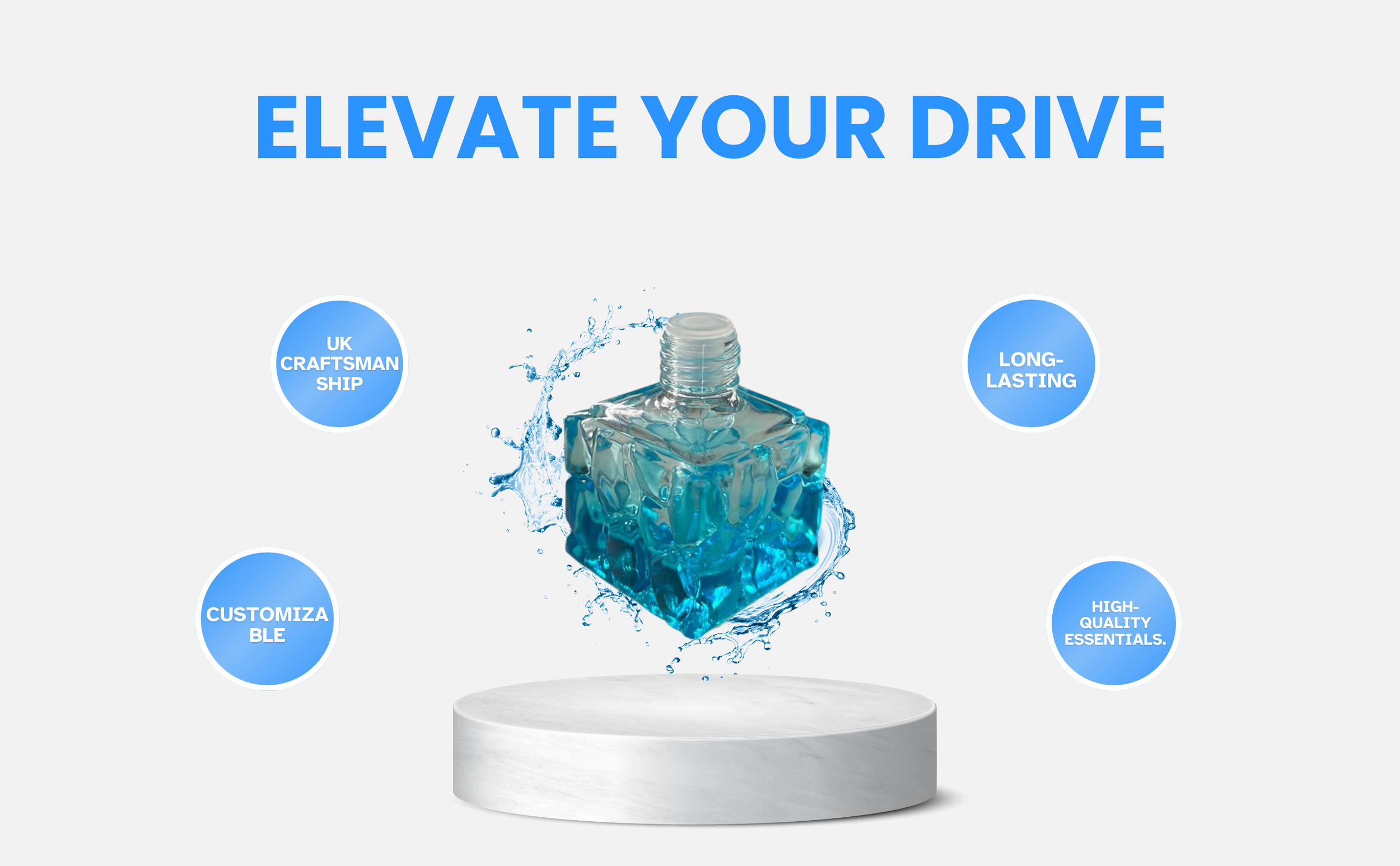 Graphic with the text 'Elevate Your Drive' above a floating glass perfume bottle with blue liquid, surrounded by water splashes on a white circular platform. Four blue circles with white text highlight features: 'UK Craftsmanship', 'Long-Lasting', 'C
