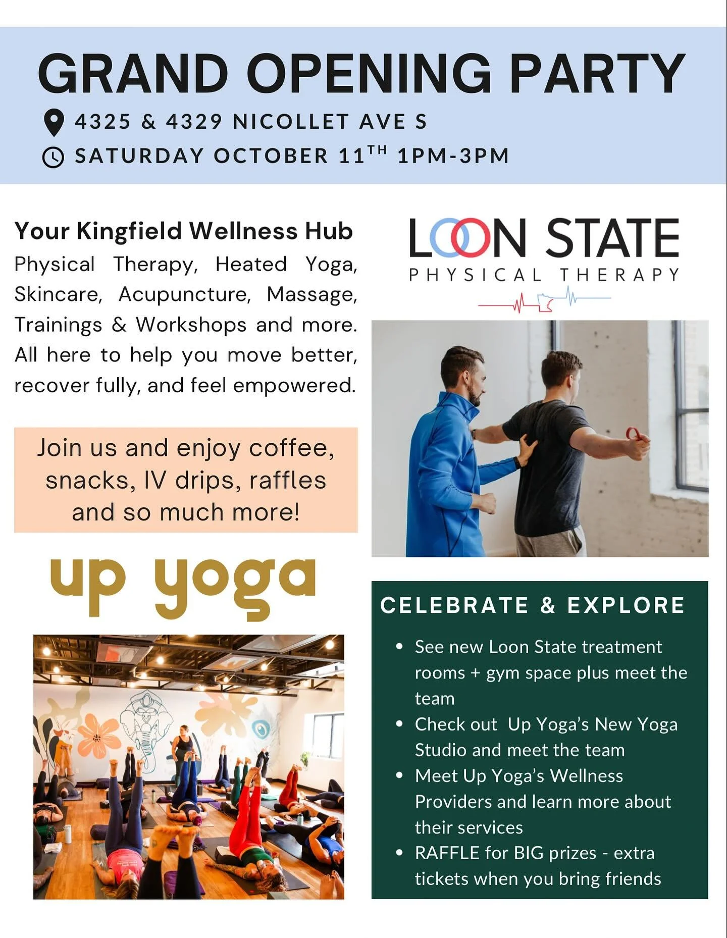 Let&rsquo;s Celebrate our growing space and community together! 

Grand Opening Oct 11th 1-3pm at 4329 and 4325 Nicollet Ave. Together with Loon State PT, our wellness room providers Heidi and Libby plus so many of our Up Yoga staff and community. Yo