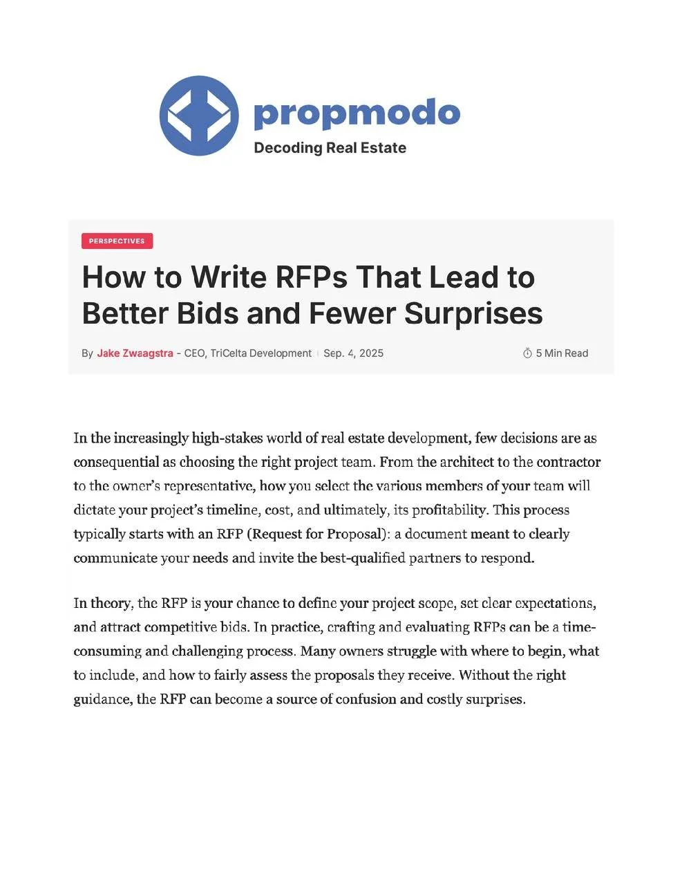   Propmodo   Drawing on his experience leading TriCelta Development, Jake Zwaagstra outlines how to write RFPs that attract better bids and minimize costly surprises. His insights reveal how clear communication, thoughtful project scope, and careful 