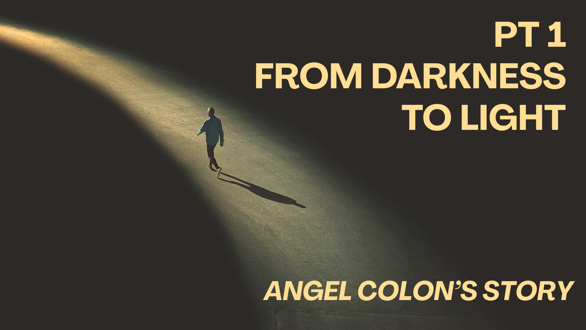 Part 1: From Darkness to Light — My Story