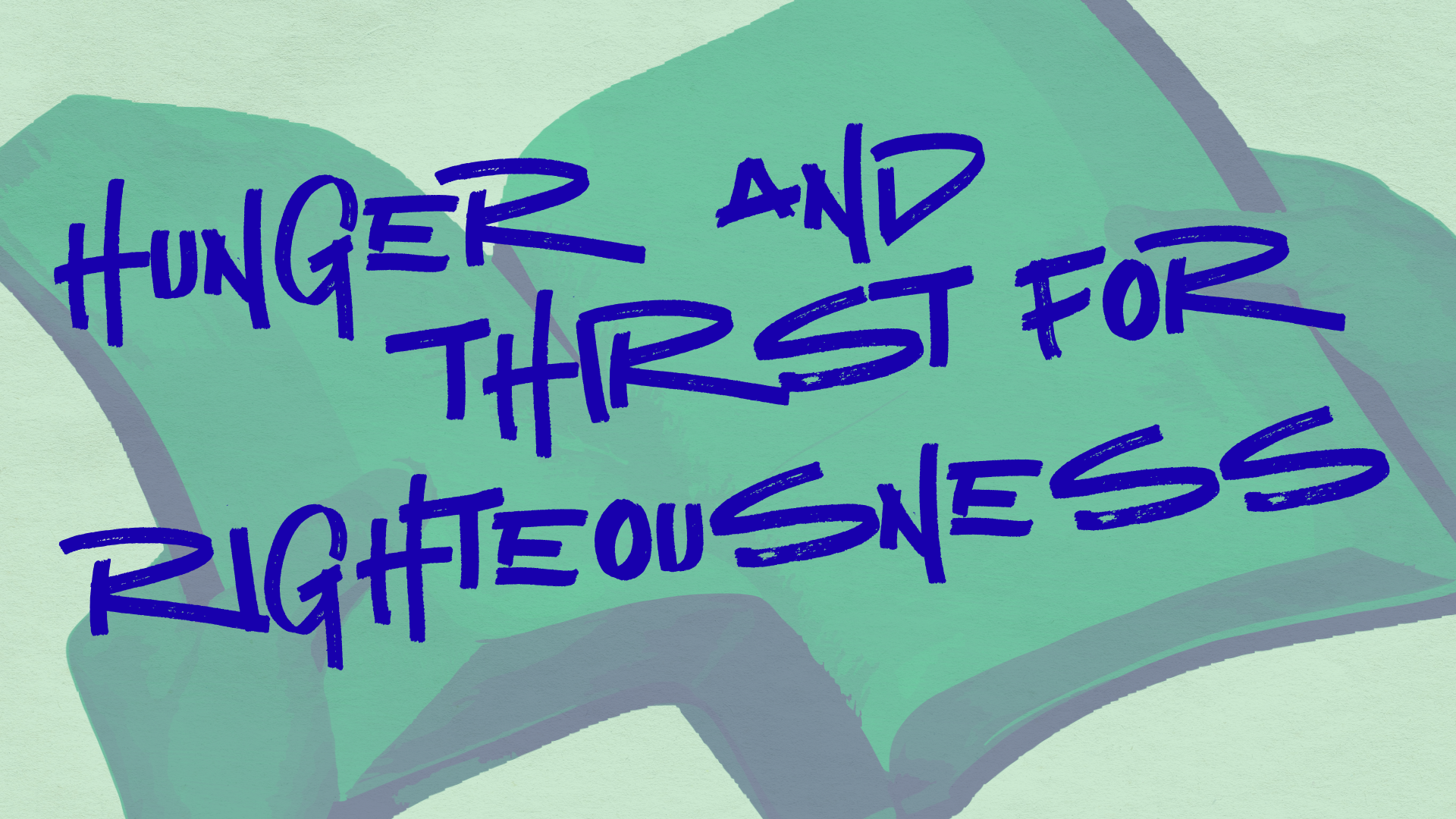 Hunger and Thirst for Righteousness