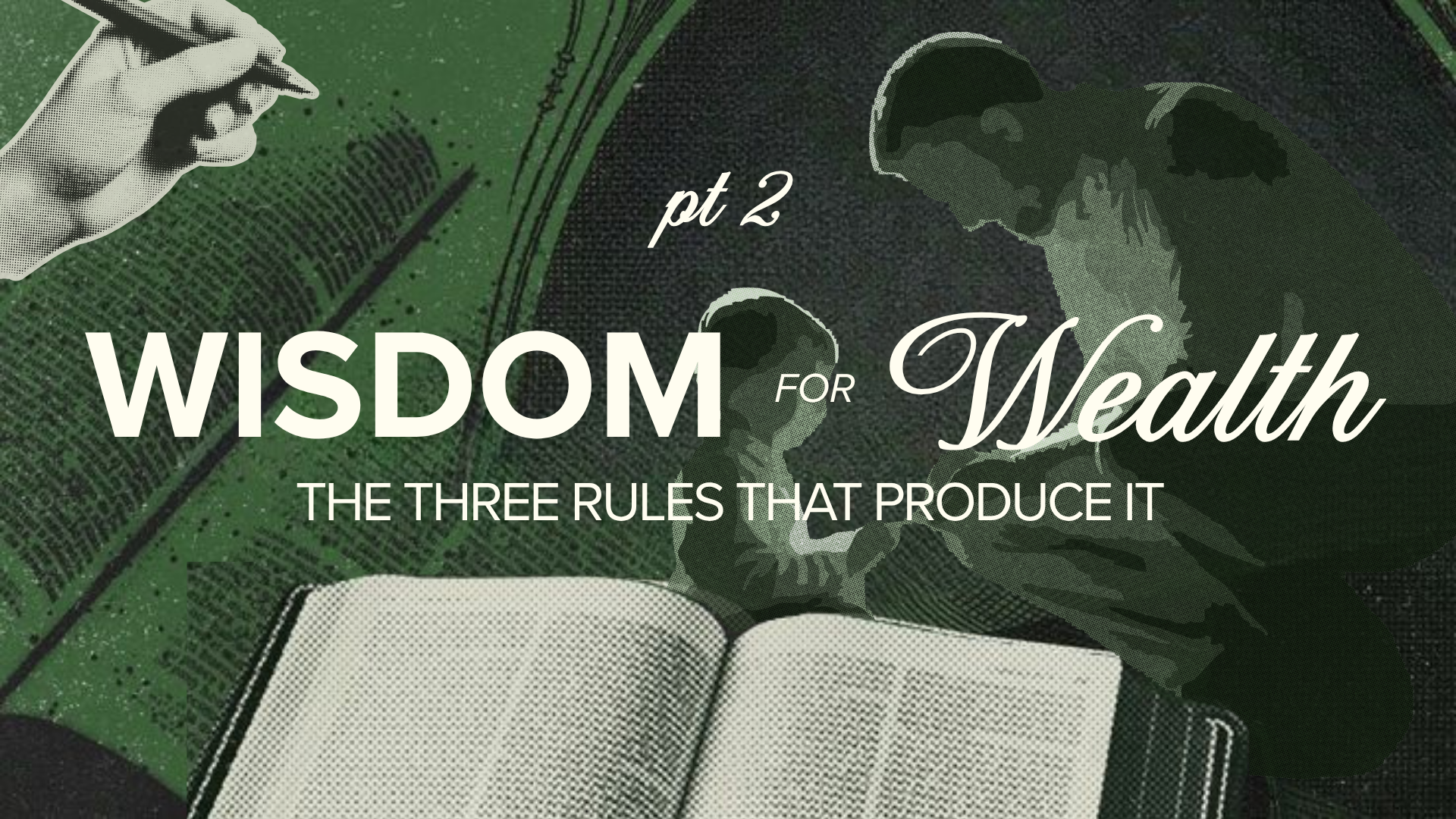 Wisdom for Wealth: The Three Rules That Produce It