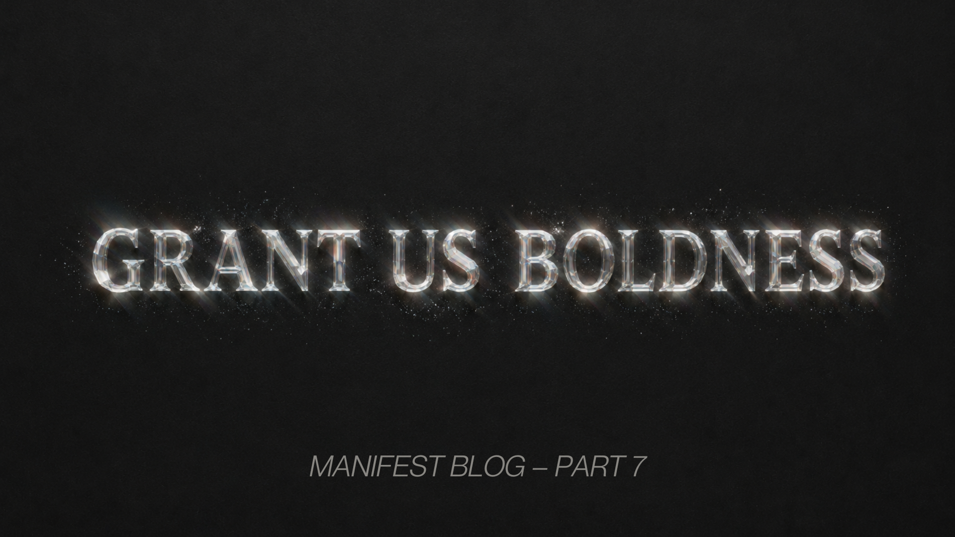 Grant Us Boldness