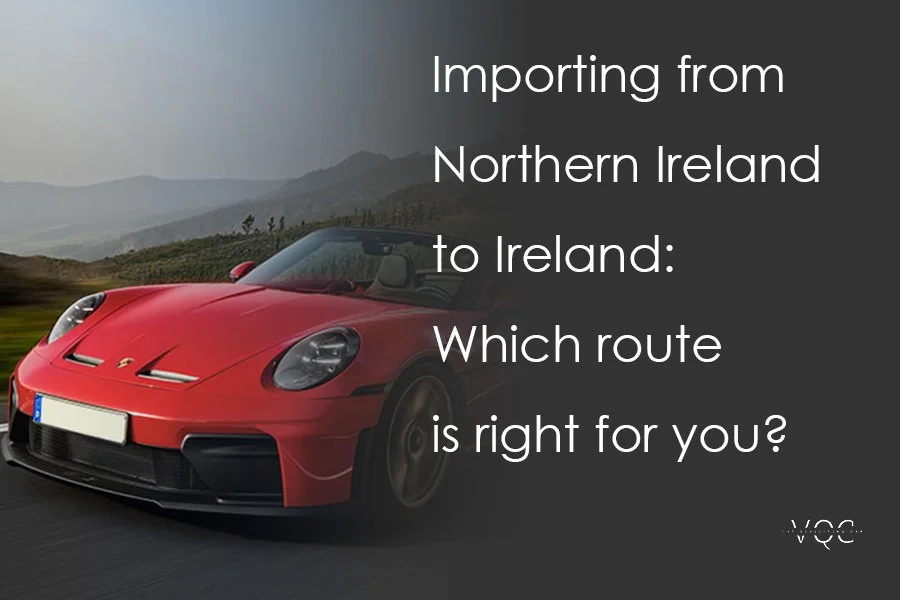 Importing a Car from Northern Ireland to Ireland: Which Route Is Right for You?