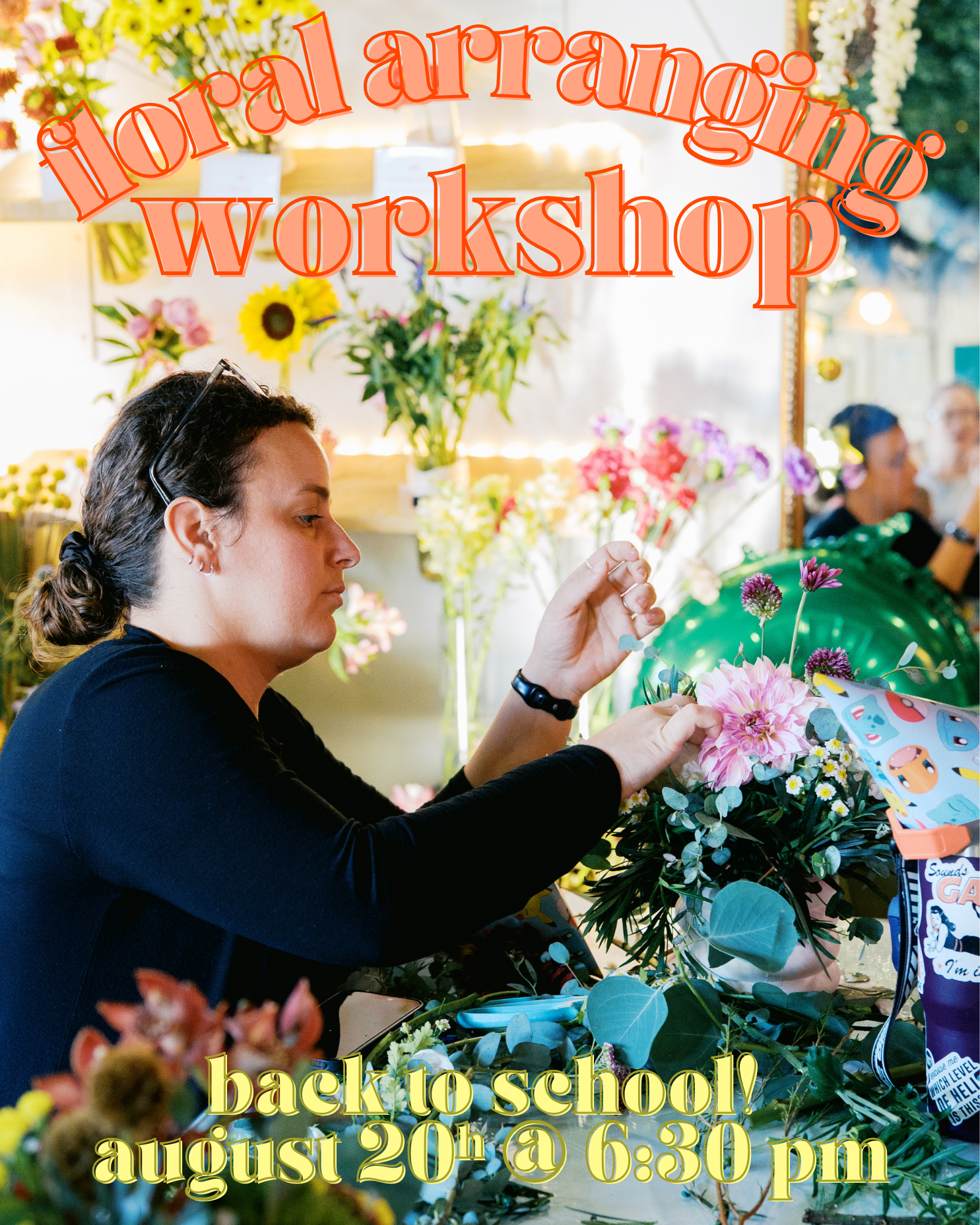 Back to School Floral Arrangement Workshop