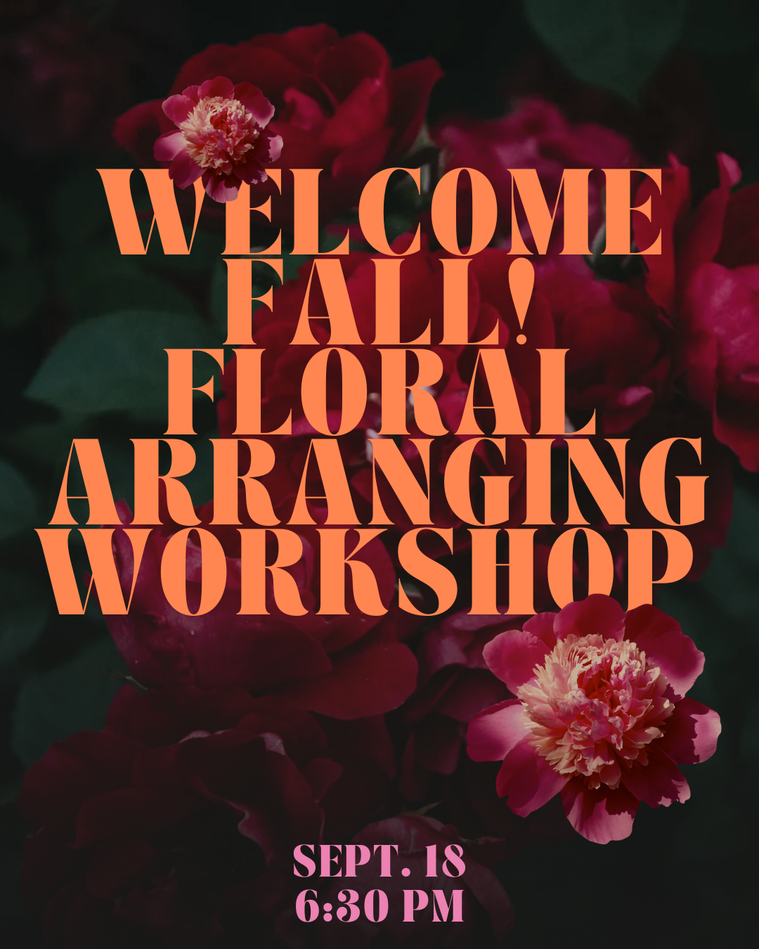 Welcome Fall! Floral Arranging Workshop