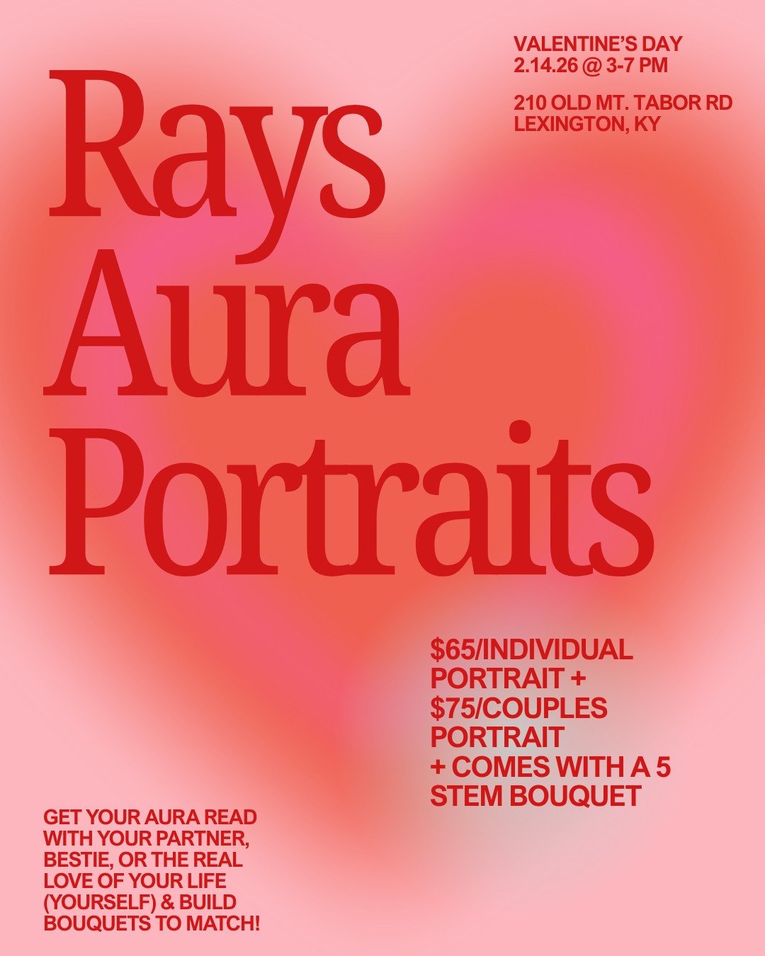 Celebrate Valentine&rsquo;s Day with a unique experience through Rays Aura Portraits. Capture your aura with a personalized photograph and reading, then design a matching 5-stem bouquet to complement your energy. Perfect for couples ($75) or individu