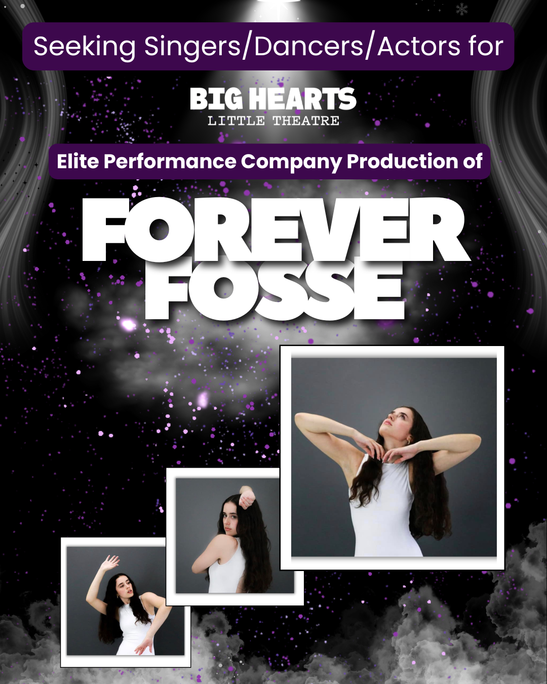 Poster for a theater production of Forever Fosse by Big Hearts Little Theatre, seeking singers, dancers, and actors, featuring three images of a woman in different poses against a dark, starry background with purple accents.