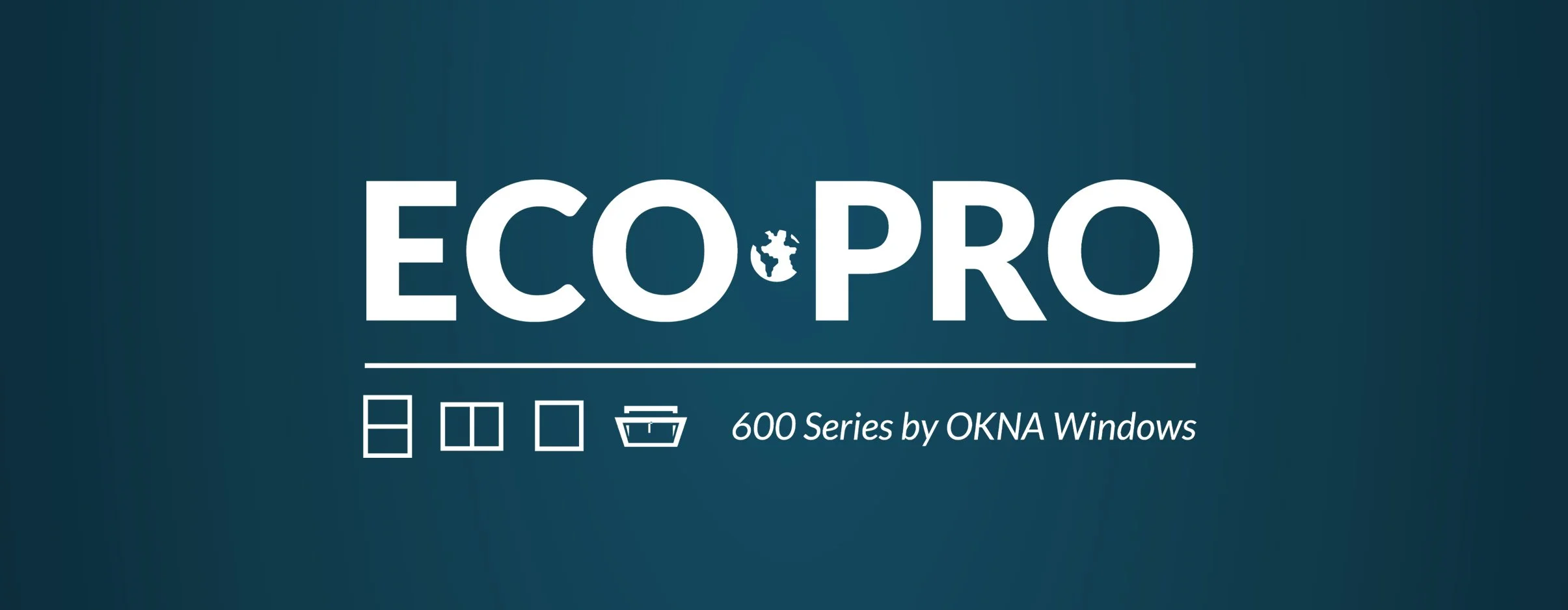 OKNA 600 SERIES