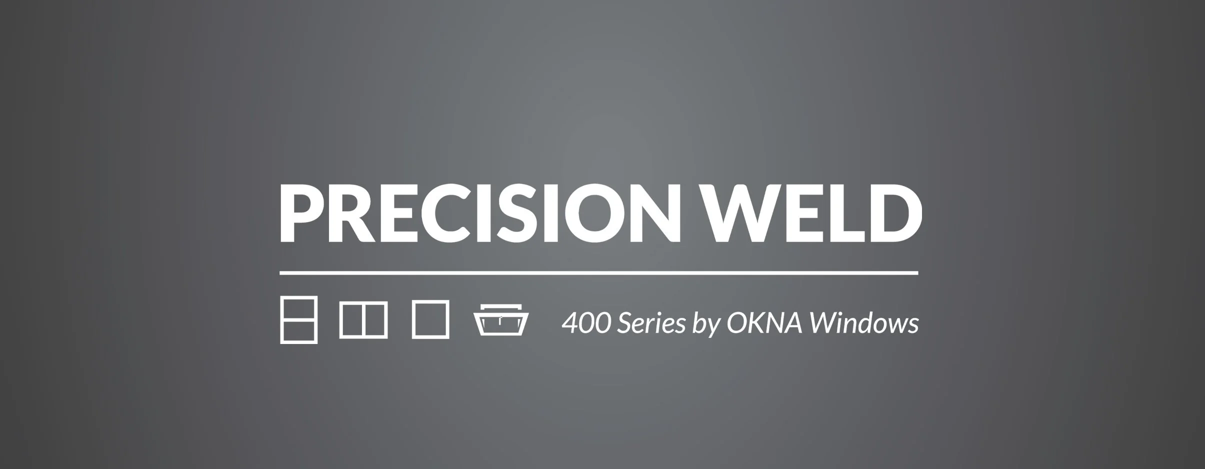 OKNA PRECISION WELD