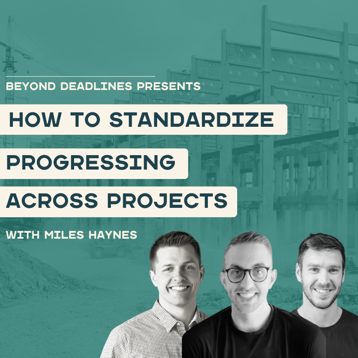 How to Standardize Progressing Across Projects with Miles Haynes