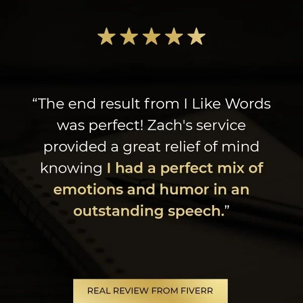 Five gold stars at the top, followed by a quote: "The end result from I Like Words was perfect! Zach's service provided a great relief of mind knowing I had a perfect mix of emotions and humor in an outstanding speech." At the bottom, a yellow box wi