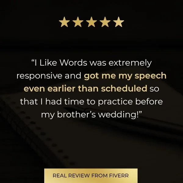 Customer review with five stars at the top, stating: "I Like Words was extremely responsive and got me my speech even earlier than scheduled so that I had time to practice before my brother’s wedding!" Below, a yellow label reads: "Real review from F