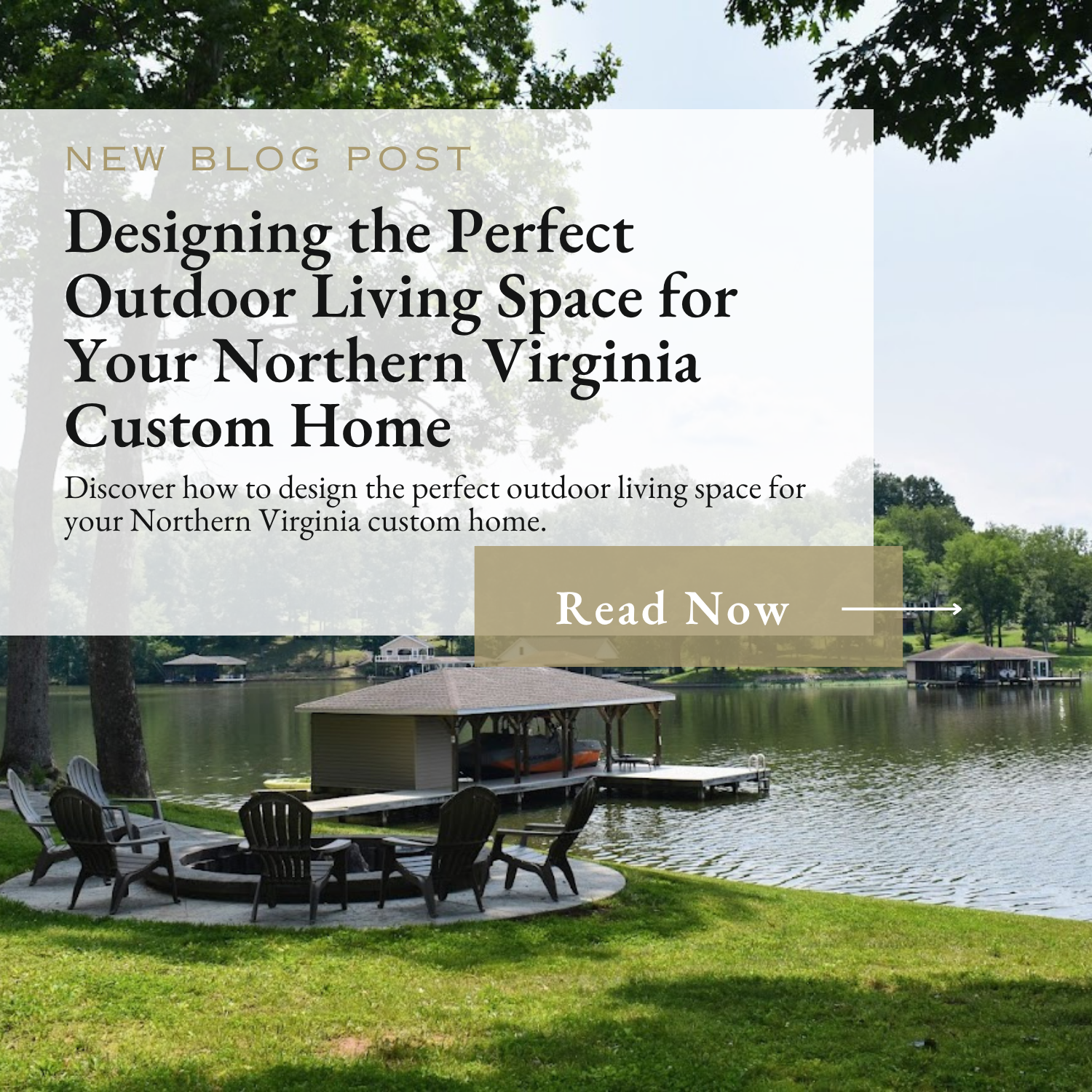 Designing the Perfect Outdoor Living Space for Your Northern Virginia Custom Home