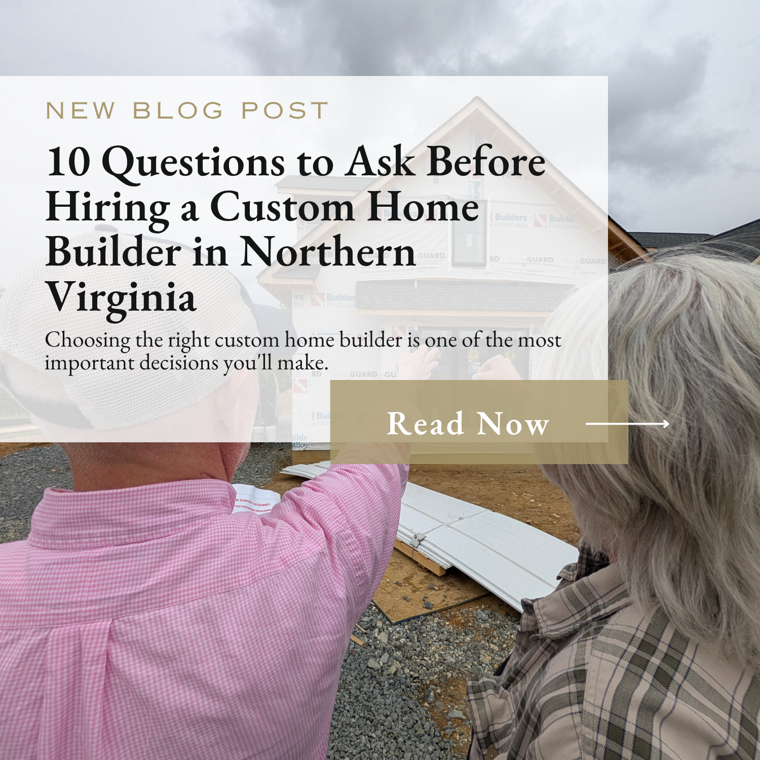10 Questions to Ask Before Hiring a Custom Home Builder in Northern Virginia