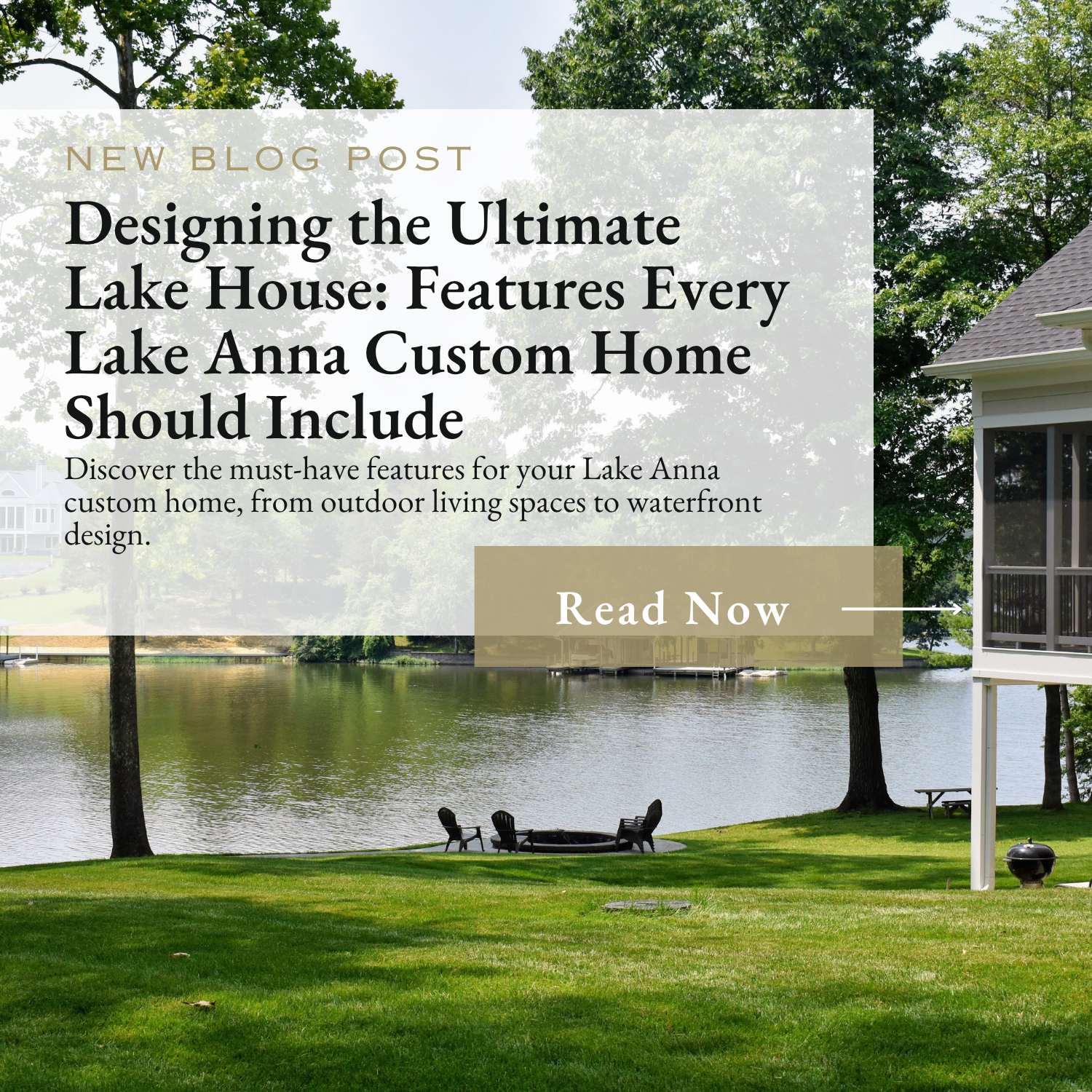 Designing the Ultimate Lake House: Features Every Lake Anna Custom Home Should Include