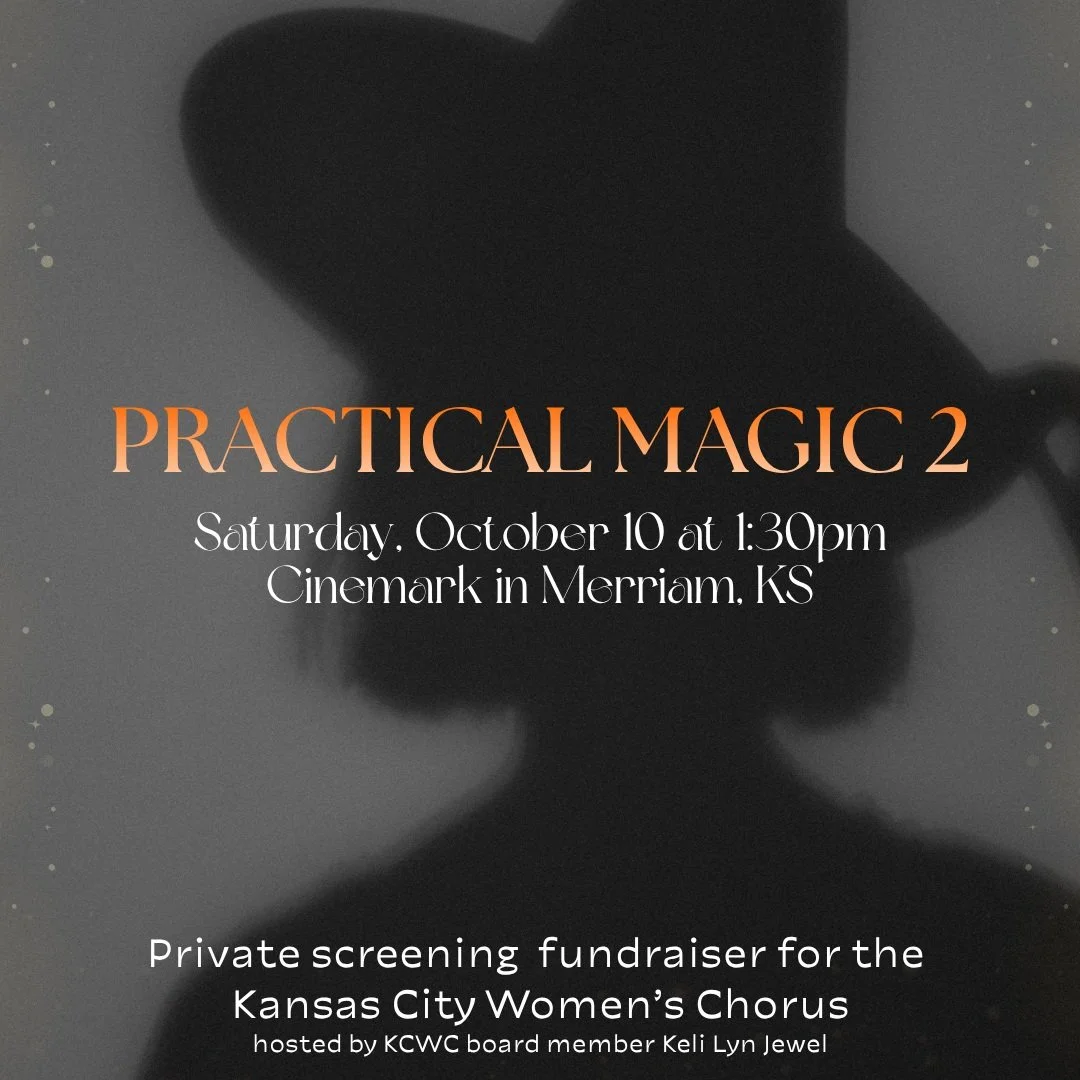 Every ticket to Saturday's Practical Magic 2 screening puts $15 directly toward the Kansas City Women's Chorus. No raffle, no auction, just a fun movie and real support for the music you love.

$25/ticket. Private theater. One week out.

kelilynjewel