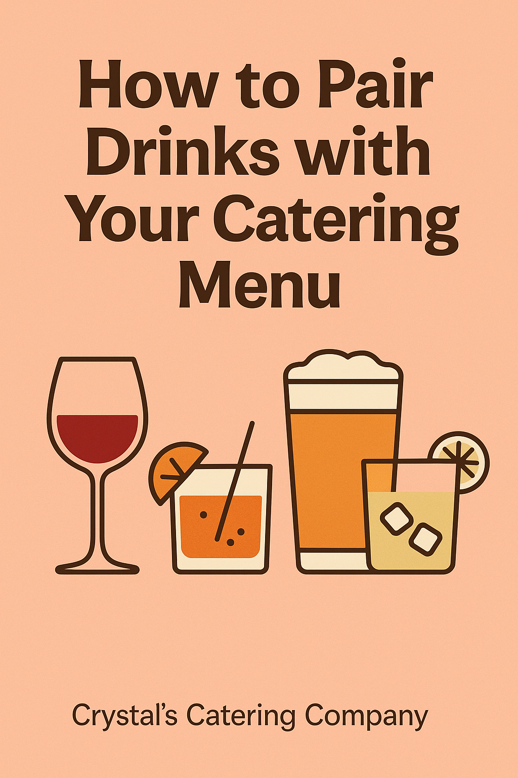 How to Pair Drinks with Your Catering Menu
