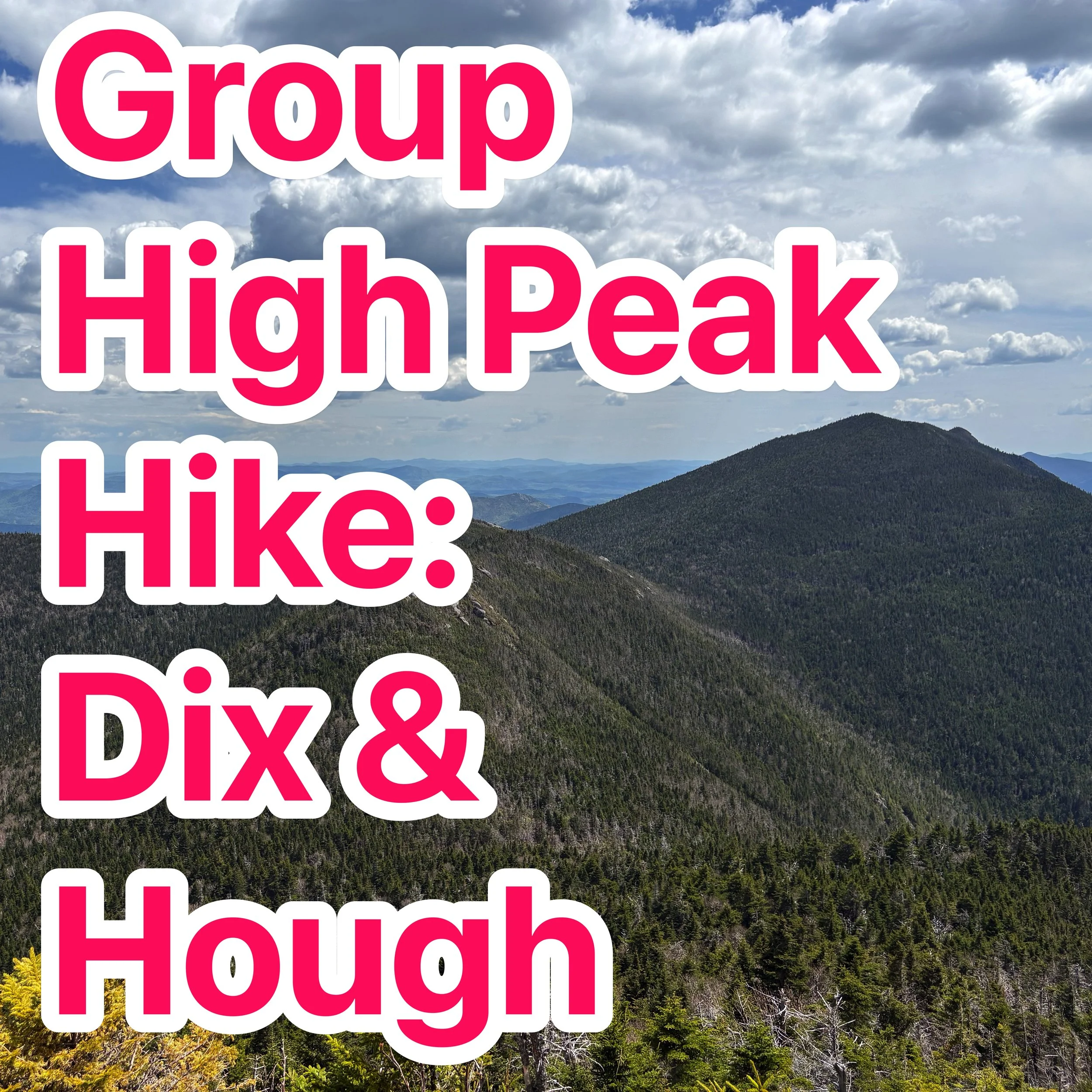 Group High Peak Hike: Dix & Hough