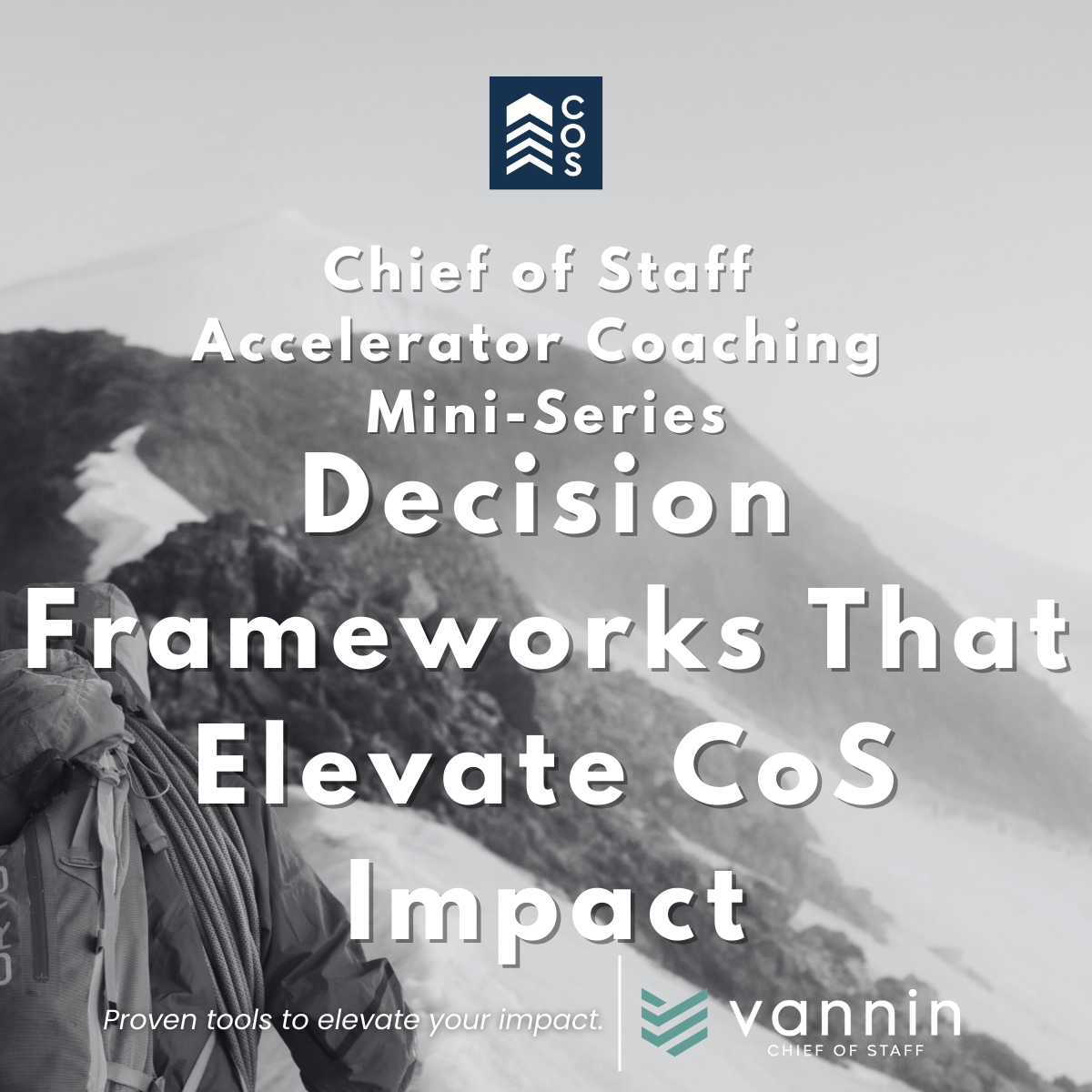 Chief of Staff Accelerator Coaching Mini-Series | Decision Frameworks That Elevate Chief of Staff Impact