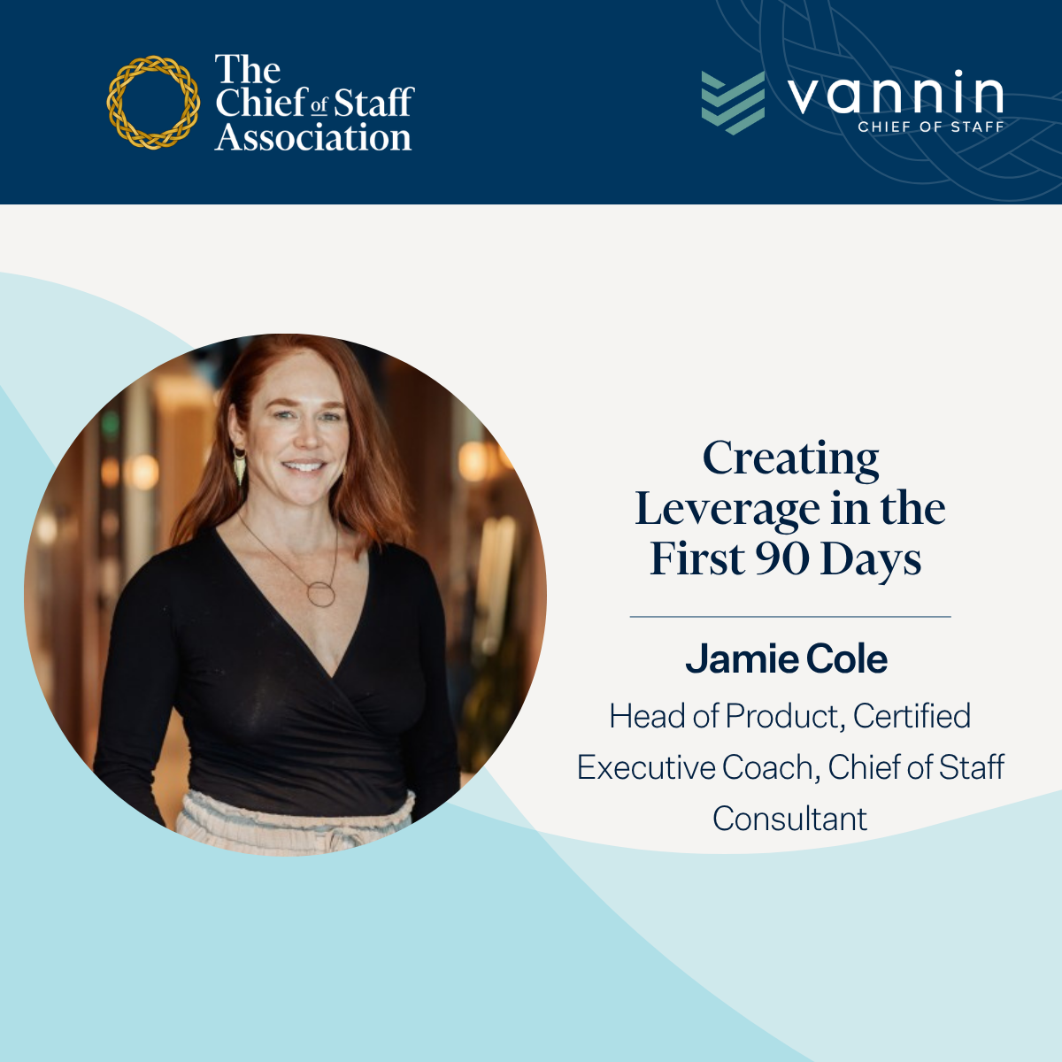 Chief of Staff Success Series: Creating Leverage in the First 90 Days