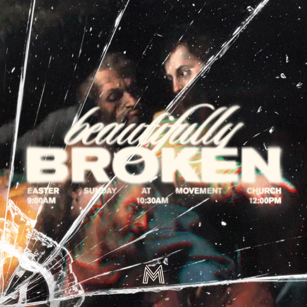Beautifully Broken Easter campaign