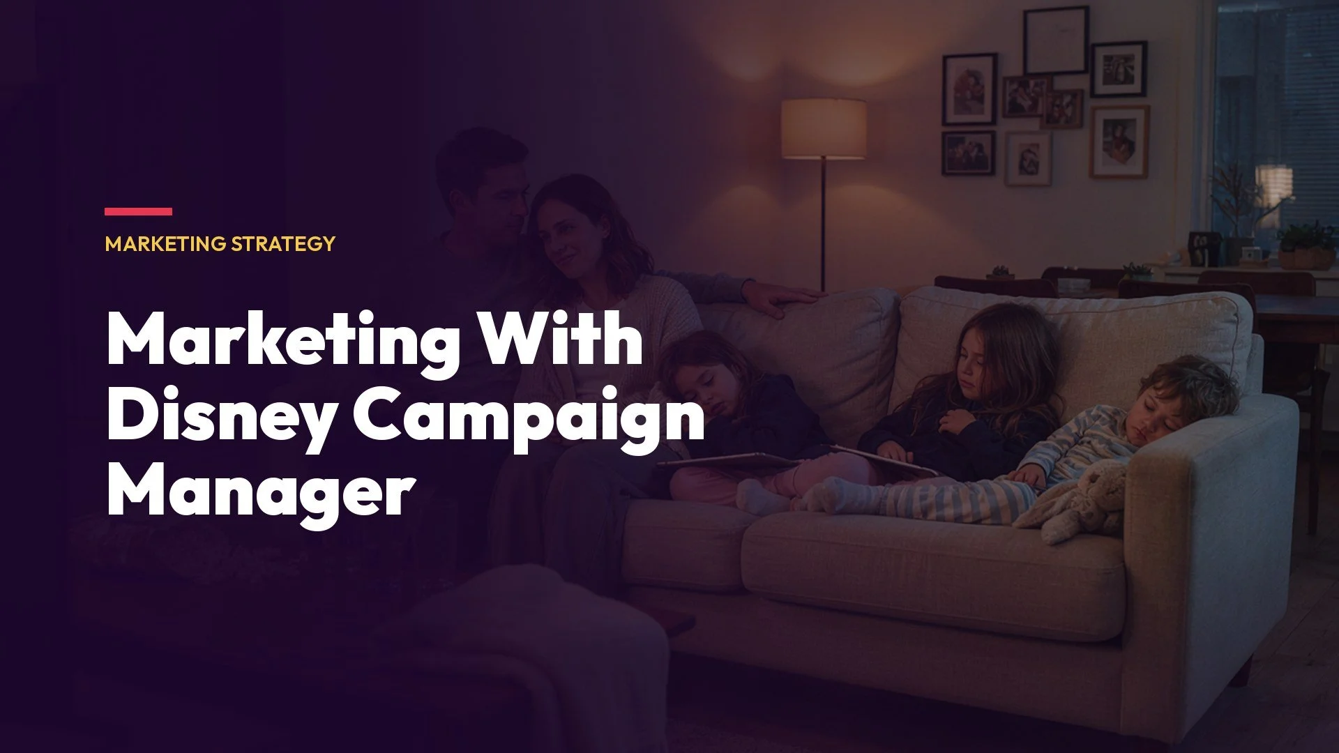 Taking Marketing to the Next Level with Disney Campaign Manager