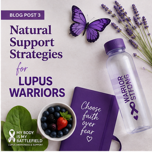 Natural Support Strategies for Lupus Warriors