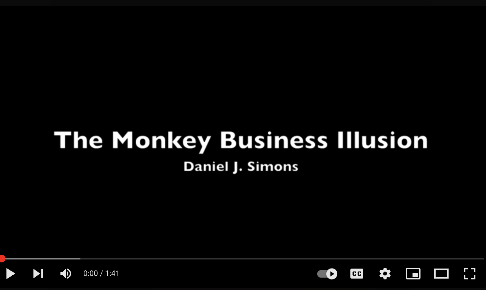 YouTube thumbnail that reads "The Monkey Business Illusion" by Daniel J. Simons.