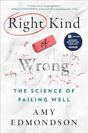 Book cover of 'Right Kind of Wrong: The Science of Failing Well' by Amy Edmondson, featuring an eraser and award badge for 'Business Book of the Year 2023'.