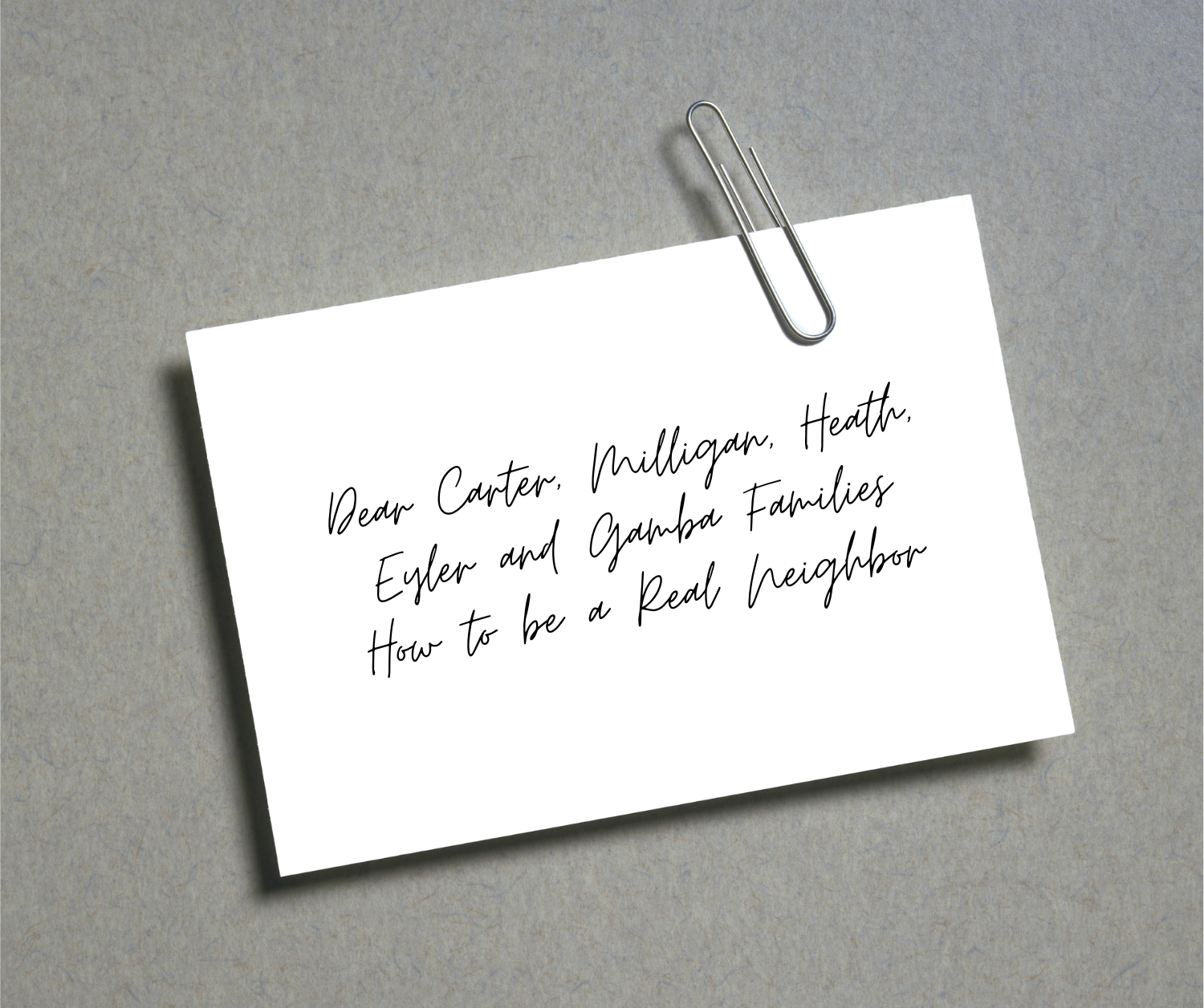 1972: Dear Carder, Milligan, Heath, Eyler and Gamba Families, How to be a Real Neighbor