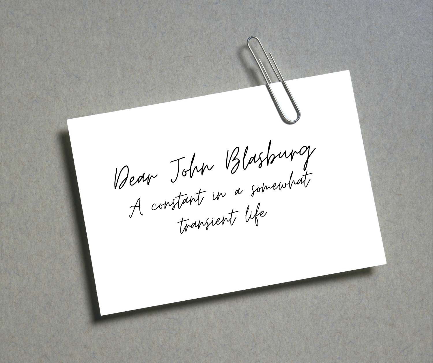 1978: Dear John Blasburg, A constant in a somewhat transient life