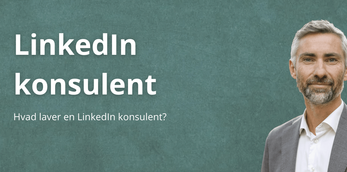 LinkedIn konsulent – hvad laver en LinkedIn konsulent?