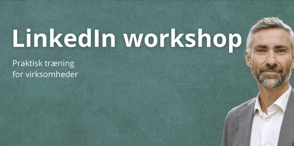 LinkedIn workshop – træning i LinkedIn for virksomheder