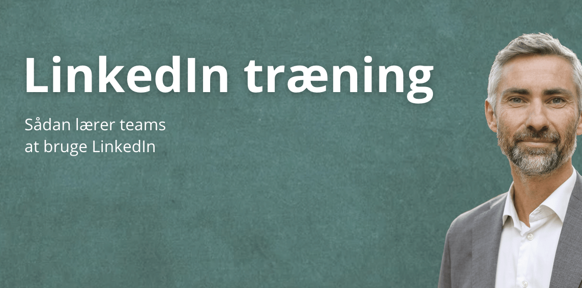 LinkedIn træning – sådan lærer virksomheder at bruge LinkedIn