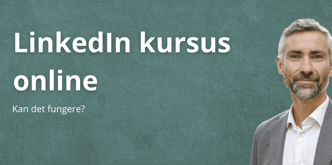 LinkedIn kursus online – kan man lære LinkedIn digitalt?