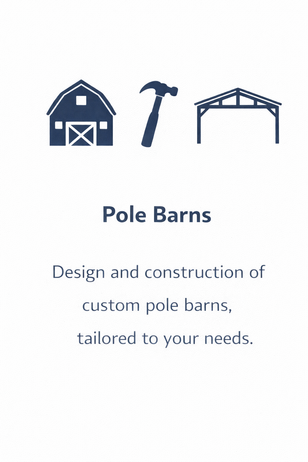 Information graphic about pole barns with icons of a barn, hammer, and a shed, and text that reads 'Pole Barns. Design and construction of custom pole barns, tailored to your needs.'