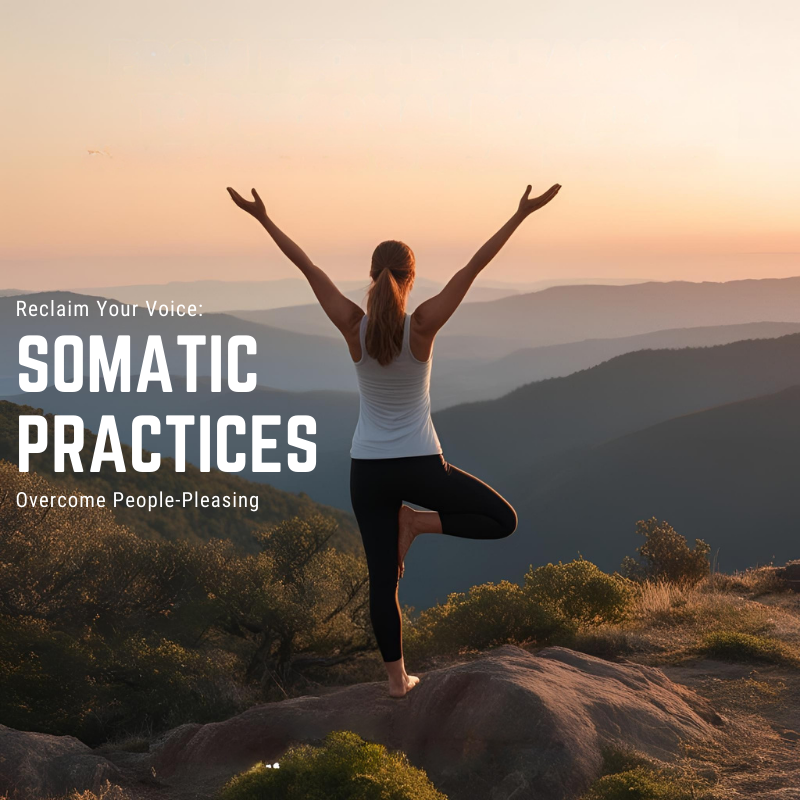 From People-Pleasing to Personal Power: Somatic Practices to Reclaim Your Voice