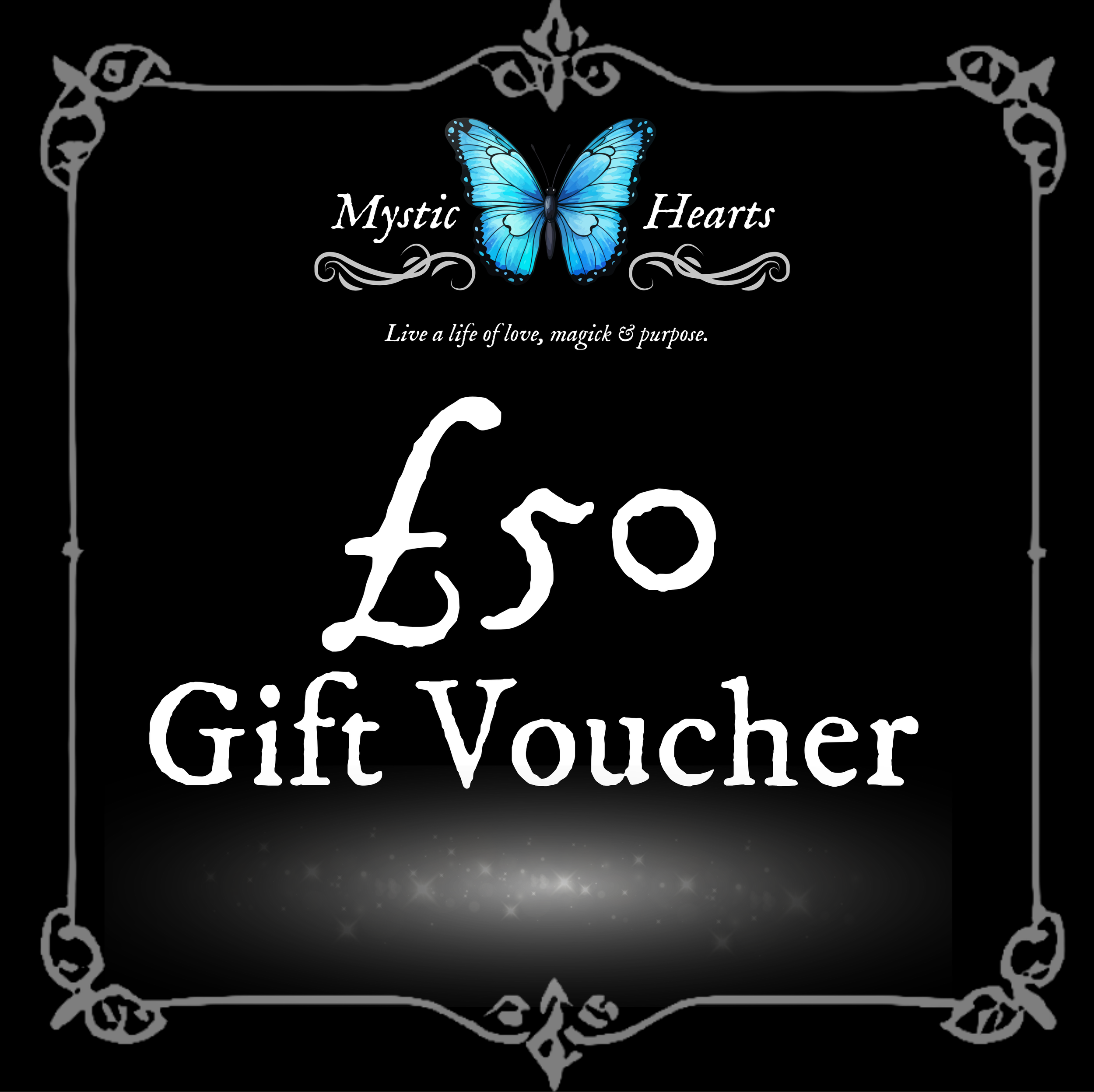 A gift card or voucher with a black background. It features a blue butterfly at the top center and the text 'Mystic Hearts' with decorative flourishes. It states 'Live a life of love, magick & purpose.' and indicates a £50 gift voucher.