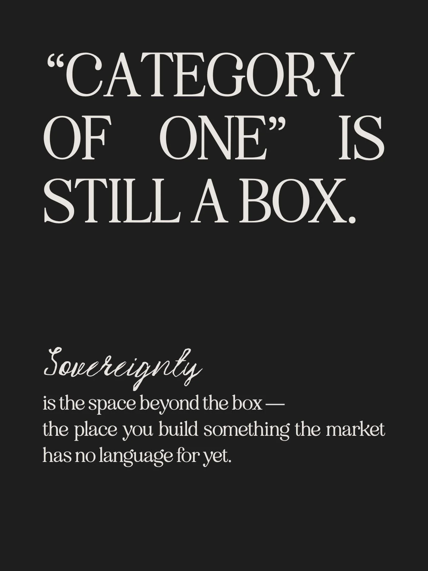 The industry loves the phrase &ldquo;Category of One&rdquo; it&rsquo;s a neat little way for us to signal how &ldquo;different&rdquo; we are to everyone else, disruptive even. 

&ldquo;I&rsquo;m so unique, so different, that I exist in my own categor