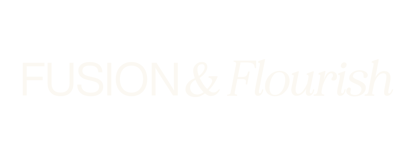 Fusion &amp; Flourish