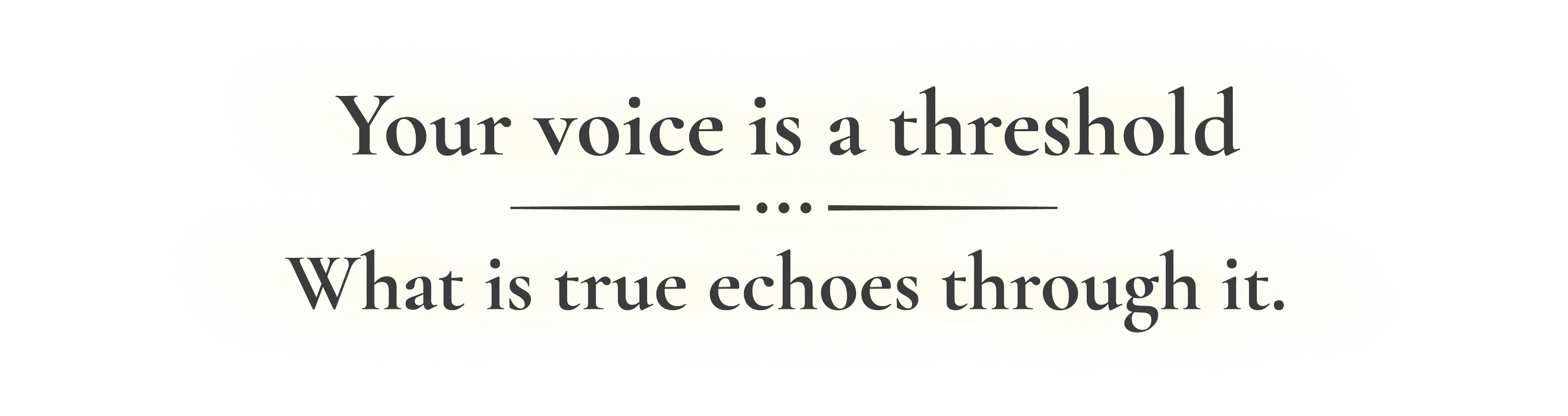 Voice is a Threshold