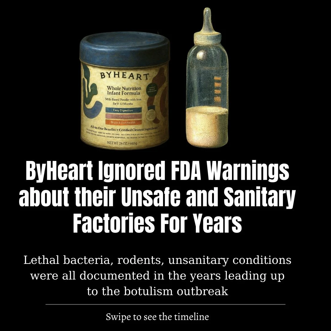 ByHeart operated aging, poorly maintained plants and racked up complaints about sick babies, pests, and environmental pathogens, until the inevitable happened last month: babies are being hospitalized after drinking contaminated formula.

If this sic