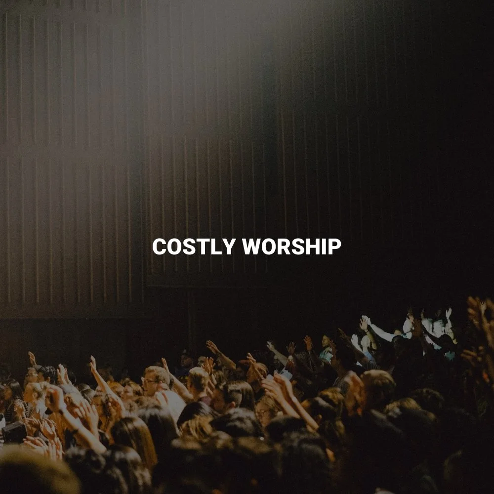 Costly Worship