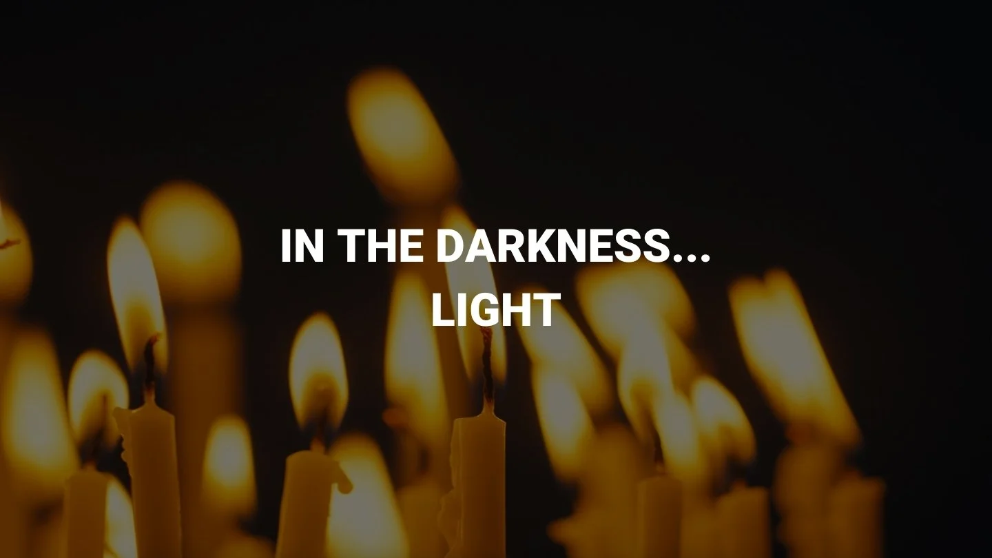 In the Darkness... Light