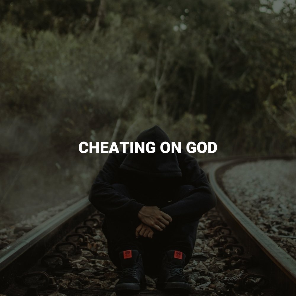 Cheating on God
