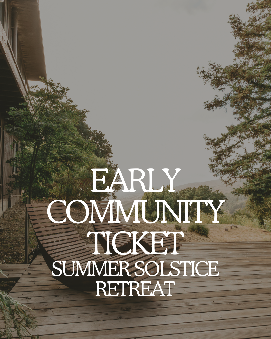 Summer Solstice Retreat — Early Community Ticket (Available only through May 31st)