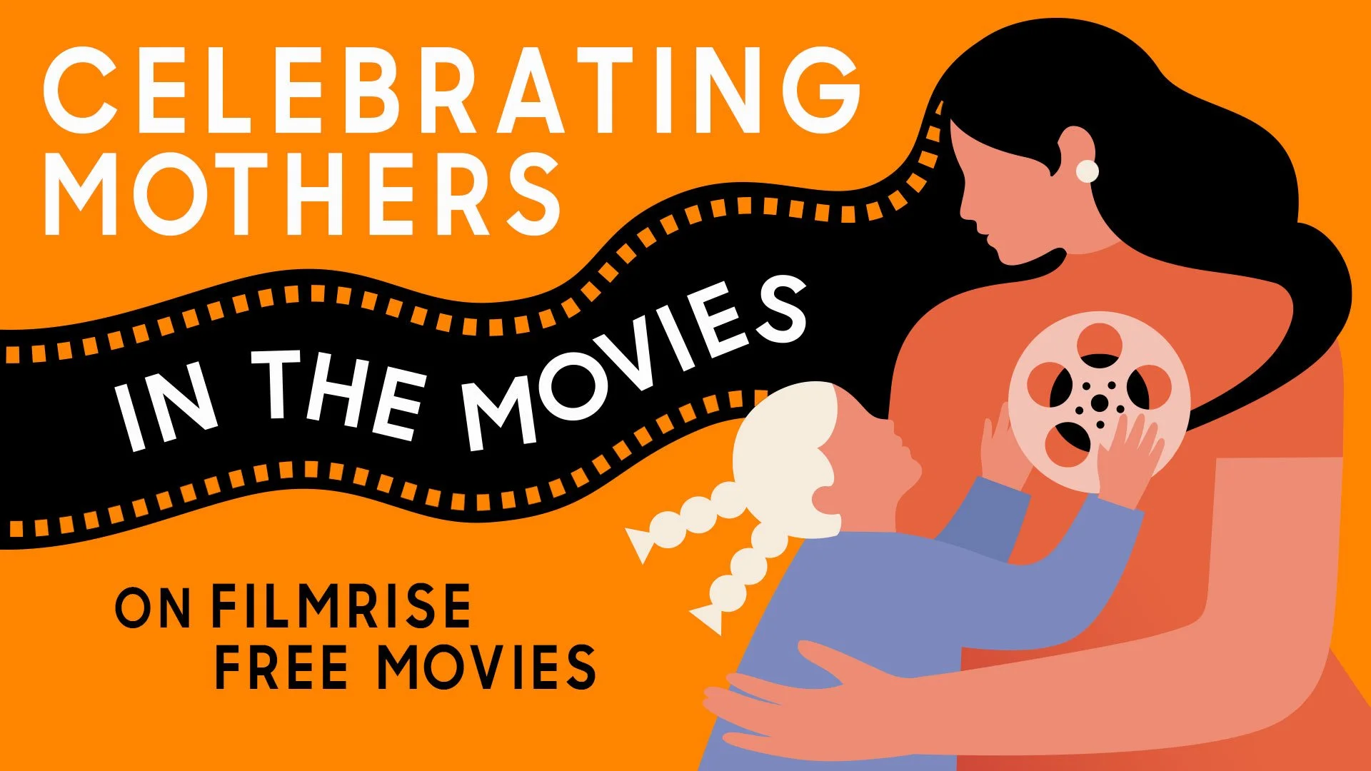 FilmRiseFreeMovies_CelebratingMothersintheMovies_OverrideImagery_1920x1080.jpg