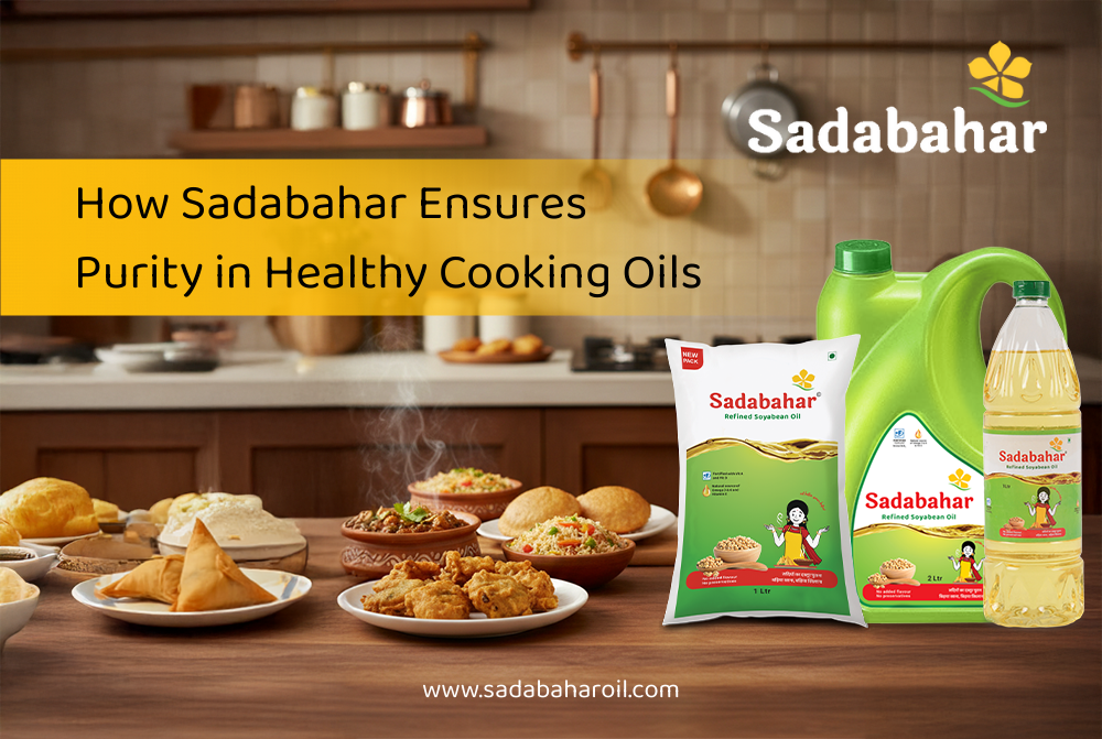 How Sadabahar Ensures Purity in Healthy Cooking Oils?