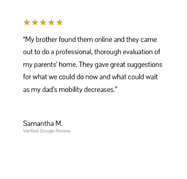 Verified Google review from Samantha M. about Stay At Home Texas helping her family plan for changing mobility at home.